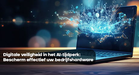 Digitale veiligheid in het AI-tijdperk: Bescherm effectief uw bedrijfshardware 