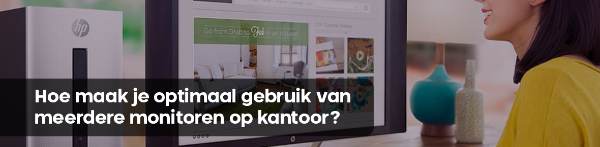 Hoe maak je optimaal gebruik van meerdere monitoren op kantoor?