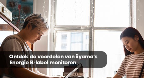 Ontdek de voordelen van iiyama's Energie B-label monitoren