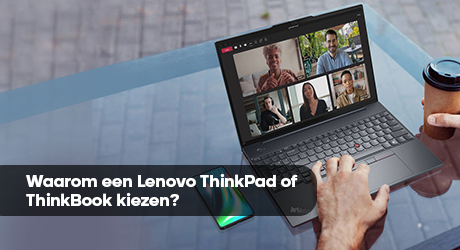 Waarom een ThinkPad of ThinkBook kiezen voor uw zakelijke behoeften?