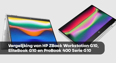 Vergelijking van HP ZBook Workstation G10, EliteBook G10 en ProBook 400 Serie G10