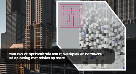 Your.Cloud: Optimalisatie van IT, werkplek en hardware: Dé oplossing met advies op maat
